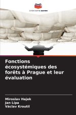 Fonctions écosystémiques des forêts à Prague et leur évaluation