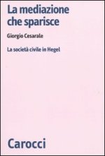 mediazione che sparisce. La società civile in Hegel