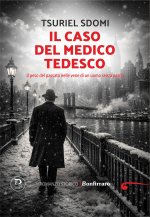 caso del medico tedesco. Il peso del passato nelle vene di un uomo senza patria