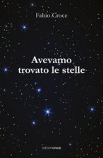 Avevamo trovato le stelle