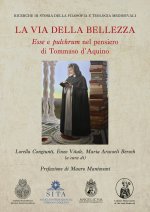 via della bellezza. «Esse» e «pulchrum» nel pensiero di Tommaso d'Aquino