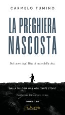 preghiera nascosta. Dal cuore degli Iblei al mare della vita. Una vita tante storie