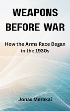 Weapons Before War