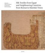 Silk Textiles From Egypt And Neighbouring Countries In The First Millennium AD /anglais