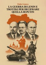 guerra di Lenin e Trotzki per decifrare quella di Putin