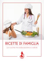 Ricette di famiglia. La cucina tra educazione e salute