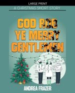 God Rob Ye Merry Gentlemen