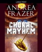 Choral Mayhem