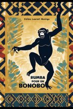 Kadima Laurent Mavinga Rumba pour un Bonobo