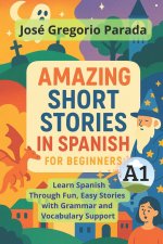 Amazing Short Stories in Spanish for Beginners (A1)