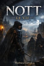 Nott le vif - livre 1