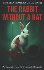 The Rabbit Without a Hat