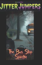 The Bus Stop Spectre