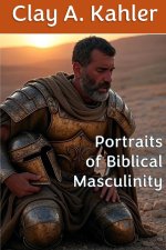 Portraits of Biblical Masculinity