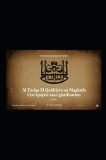 Al Tariqa El Qadiriyya au Maghreb. Une épopée sans glorification