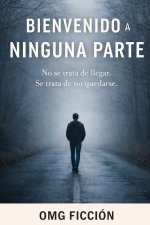 BIENVENIDO A NINGUNA PARTE