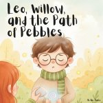 Leo, Willow, and the Path of Pebbles