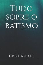 Tudo sobre o batismo
