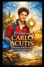 30 DIAS COM CARLO ACUTIS