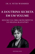 A DOUTRINA SECRETA DE HELENA BLAVATSKY EM UM VOLUME - Espiritualidade - Teosofia - Esoterismo - Ocultismo - Hermetismo - Misticismo - Secretismo - Met