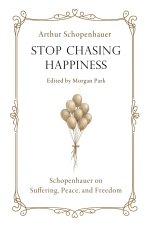 Stop Chasing Happiness