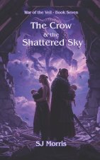The Crow & the Shattered Sky