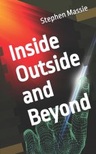 Inside Outside and Beyond
