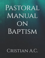 Pastoral Manual on Baptism