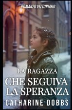 LA RAGAZZA CHE SEGUIVA LA SPERANZA
