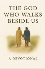 The God who Walks Beside Us