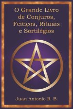 O Grande Livro de Conjuros, Feitiços, Rituais e Sortilégios