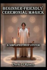 Beginner-Friendly Ceremonial Magick