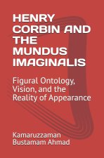 HENRY CORBIN AND THE MUNDUS IMAGINALIS