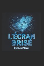 L'ÉCRAN BRISÉ