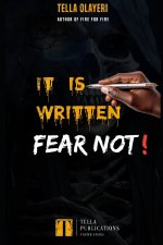 It Is Written Fear Not!