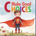 Make Good Choices