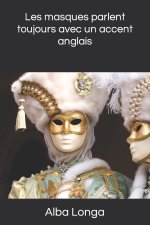 Les masques parlent toujours avec un accent anglais