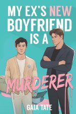 My Ex's New Boyfriend is a Murderer