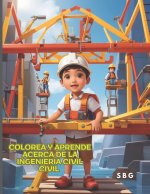 COLOREA Y APRENDE ACERCA DE LA INGENIERIA CIVIL