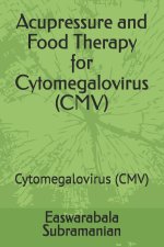 Acupressure and Food Therapy for Cytomegalovirus (CMV)