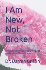 I Am New, Not Broken