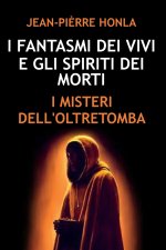I FANTASMI DEI VIVI E GLI SPIRITI DEI MORTI