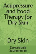 Acupressure and Food Therapy for Dry Skin