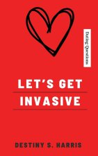 Let's Get Invasive