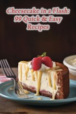 Cheesecake in a Flash