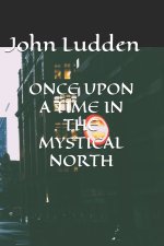 ONCE UPON A TIME IN THE MYSTICAL NORTH
