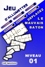 JEU D'ALLUMETTES Déplacez le mauvais baton