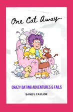 One Cat Away...