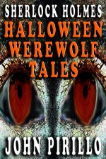 SHERLOCK HOLMES, HALLOWEEN WEREWOLF TALES