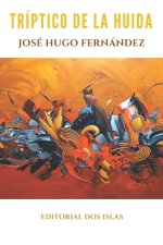 TRÍPTICO DE LA HUIDA